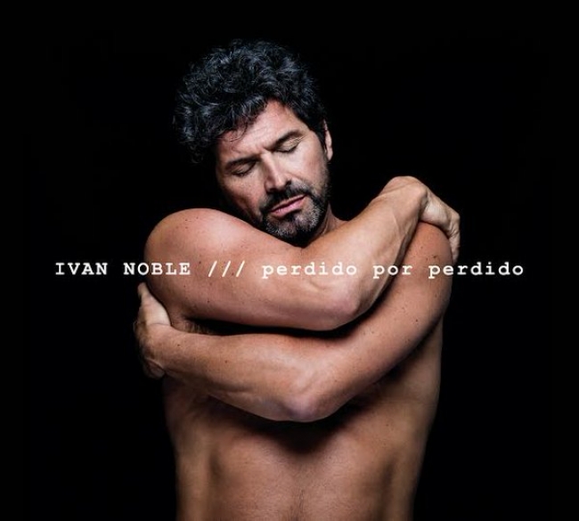 Ivan Noble presento &quot;Perdido por Perdido&quot; su nuevo album